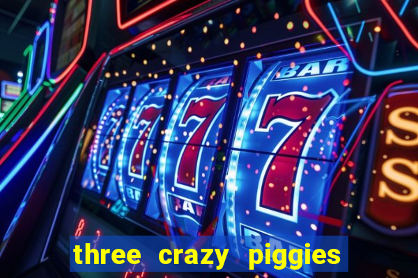 three crazy piggies onde jogar